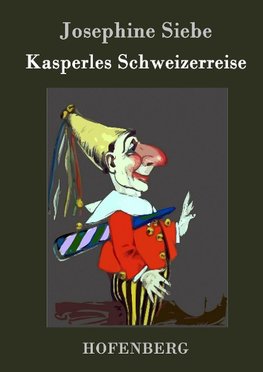Kasperles Schweizerreise
