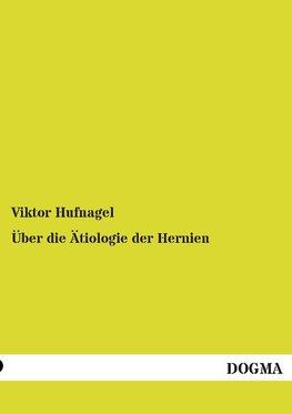 Über die Ätiologie der Hernien