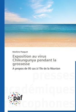 Exposition au virus Chikungunya pendant la grossesse