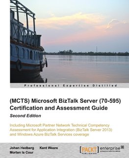 Microsoft BizTalk Server 2010 (70-595) Certification Guide (Second Edition)