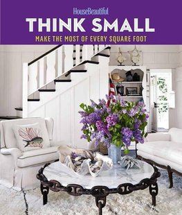 House Beautiful: Think Small