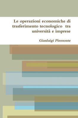 Le operazioni economiche di trasferimento tecnologico  tra università e imprese
