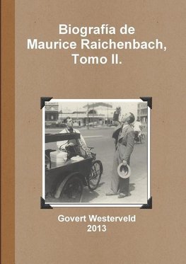 Biografía de Maurice Raichenbach,  Tomo II.