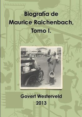 Biografía de Maurice Raichenbach,  Tomo I.