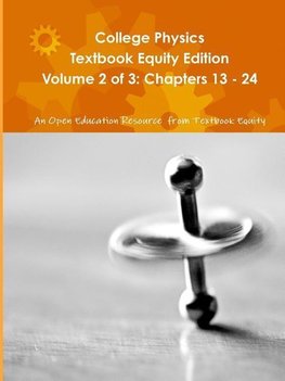 College Physics Textbook Equity Edition Volume 2 of 3