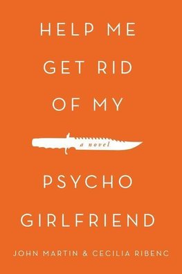 Help Me Get Rid of My Psycho Girlfriend