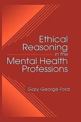 Ethical Reasoning in the Mental Health Professions