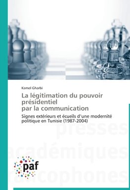 La légitimation du pouvoir présidentiel   par la communication