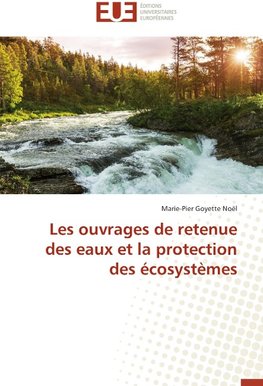 Les ouvrages de retenue des eaux et la protection des écosystèmes