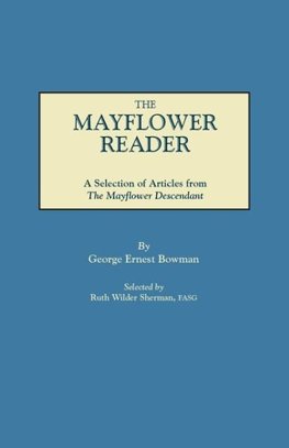 Mayflower Reader. a Selection of Articles from the Mayflower Descendant