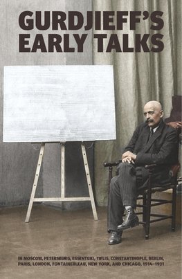 Gurdjieff's Early Talks 1914-1931