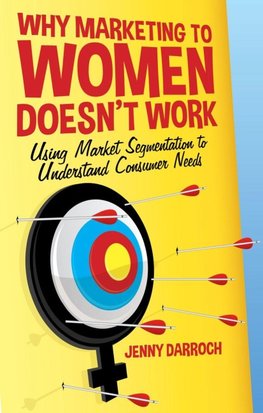 Why Marketing to Women Doesn't Work