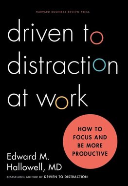 Driven to Distraction at Work