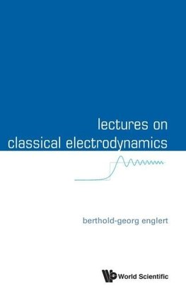 LECTURES ON CLASSICAL ELECTRODYNAMICS