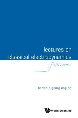 LECTURES ON CLASSICAL ELECTRODYNAMICS
