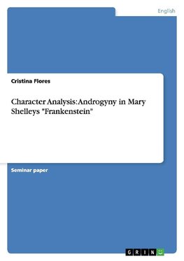 Character Analysis: Androgyny in Mary Shelleys "Frankenstein"