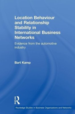 Location Behaviour and Relationship Stability in International Business Networks