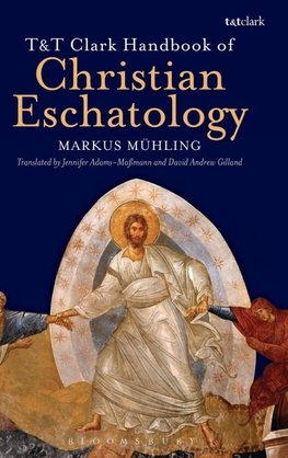 T&T Clark Handbook of Christian Eschatology