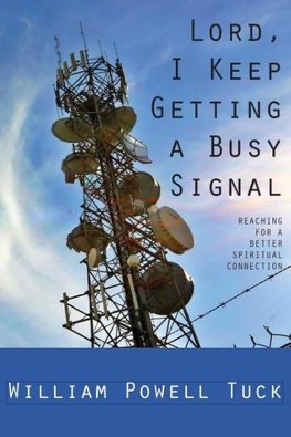 Lord, I Keep Getting a Busy Signal