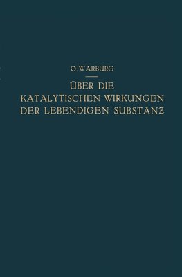 Über die Katalytischen Wirkungen der Lebendigen Substanz
