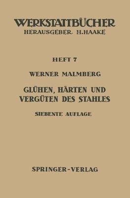 Glühen, Härten und Vergüten des Stahles