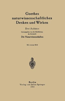 Goethes naturwissenschaftliches Denken und Wirken