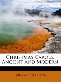 Christmas Carols, Ancient and Modern