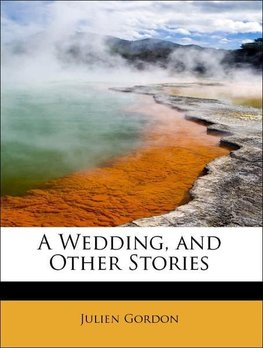 A Wedding, and Other Stories