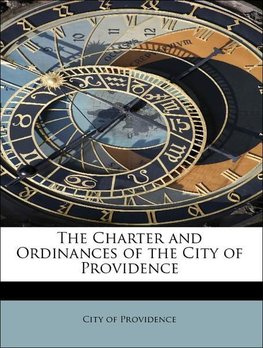 The Charter and Ordinances of the City of Providence