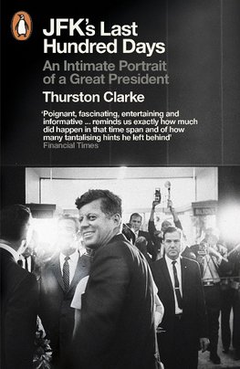 JFKs Last Hundred Days