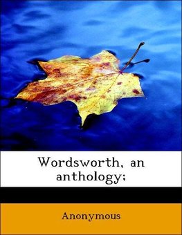 Wordsworth, an anthology;