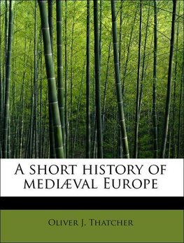 A short history of mediæval Europe