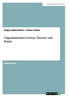 Organisationales Lernen. Theorie und Praxis