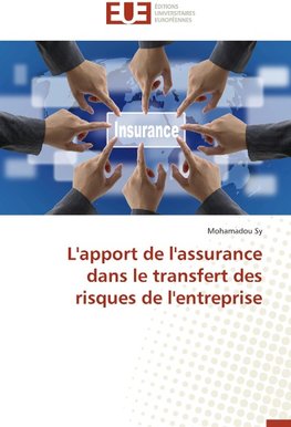 L'apport de l'assurance dans le transfert des risques de l'entreprise