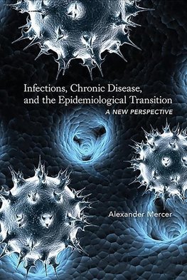 Infections, Chronic Disease, and the Epidemiological Transition