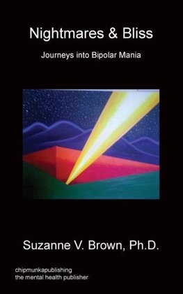 Nightmares & Bliss - Journeys Into Bipolar Mania