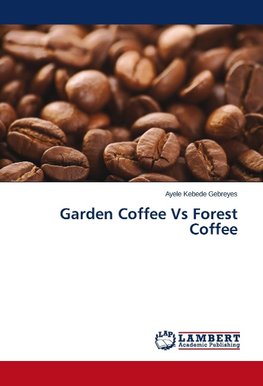 Garden Coffee Vs Forest Coffee