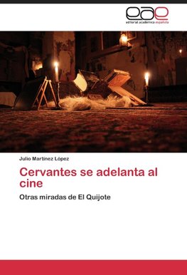 Cervantes se adelanta al cine