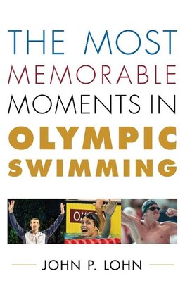 Most Memorable Moments in Olympic Swimming