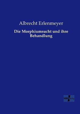 Die Morphiumsucht und ihre Behandlung