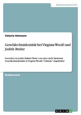 Geschlechtsidentität bei Virginia Woolf und Judith Butler