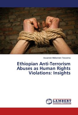 Ethiopian Anti-Terrorism Abuses as Human Rights Violations: Insights