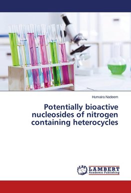 Potentially bioactive nucleosides of nitrogen containing heterocycles