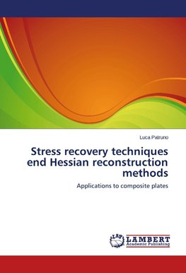 Stress recovery techniques end Hessian reconstruction methods