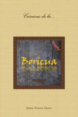 Crónicas de la Boricua; Descifradas