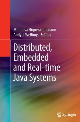 Distributed, Embedded and Real-time Java Systems