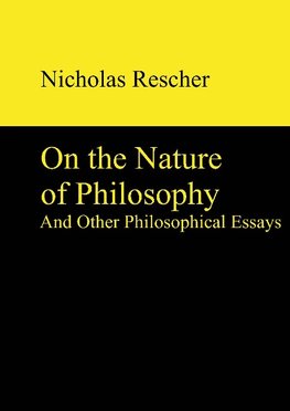 On the Nature of Philosophy and Other Philosophical Essays