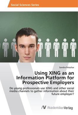 Using XING as an Information Platform for Prospective Employers