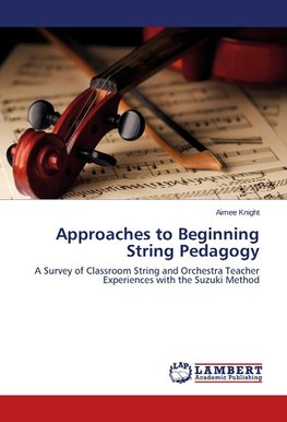 Approaches to Beginning String Pedagogy