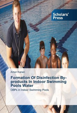 Formation Of Disinfection By-products In Indoor Swimming Pools Water